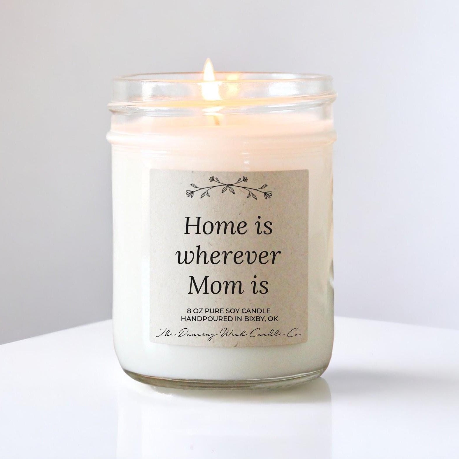 Home is Wherever Mom Is Candle - The Dancing Wick