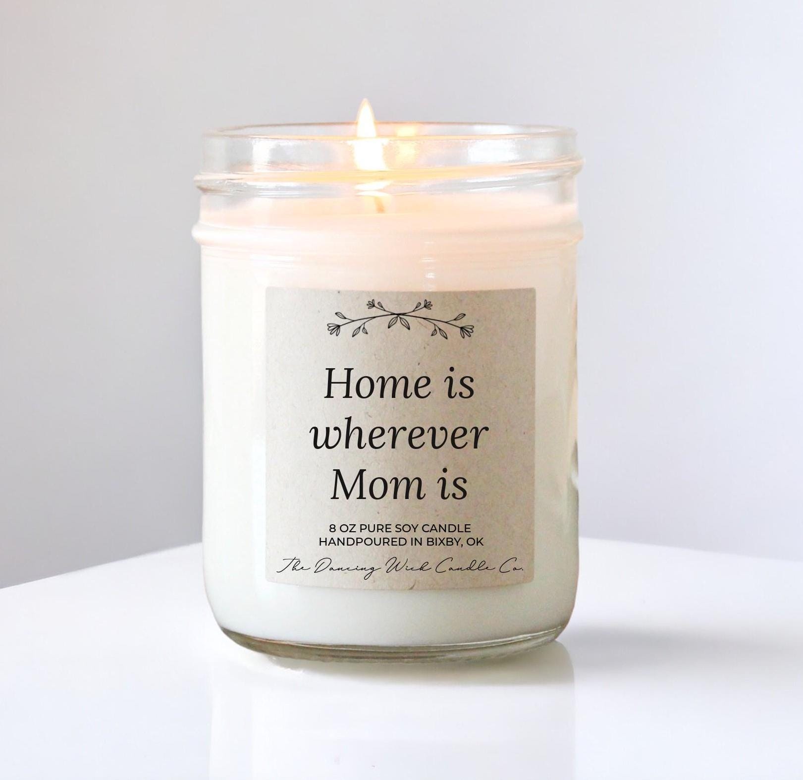 Home is Wherever Mom Is Candle - The Dancing Wick