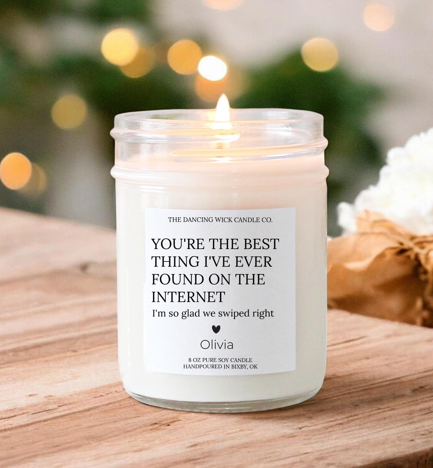 You're the best thing I've found on the Internet Personalized Candle / Boyfriend Gift, Gifts For Him, Anniversary, Gifts For Girlfriend
