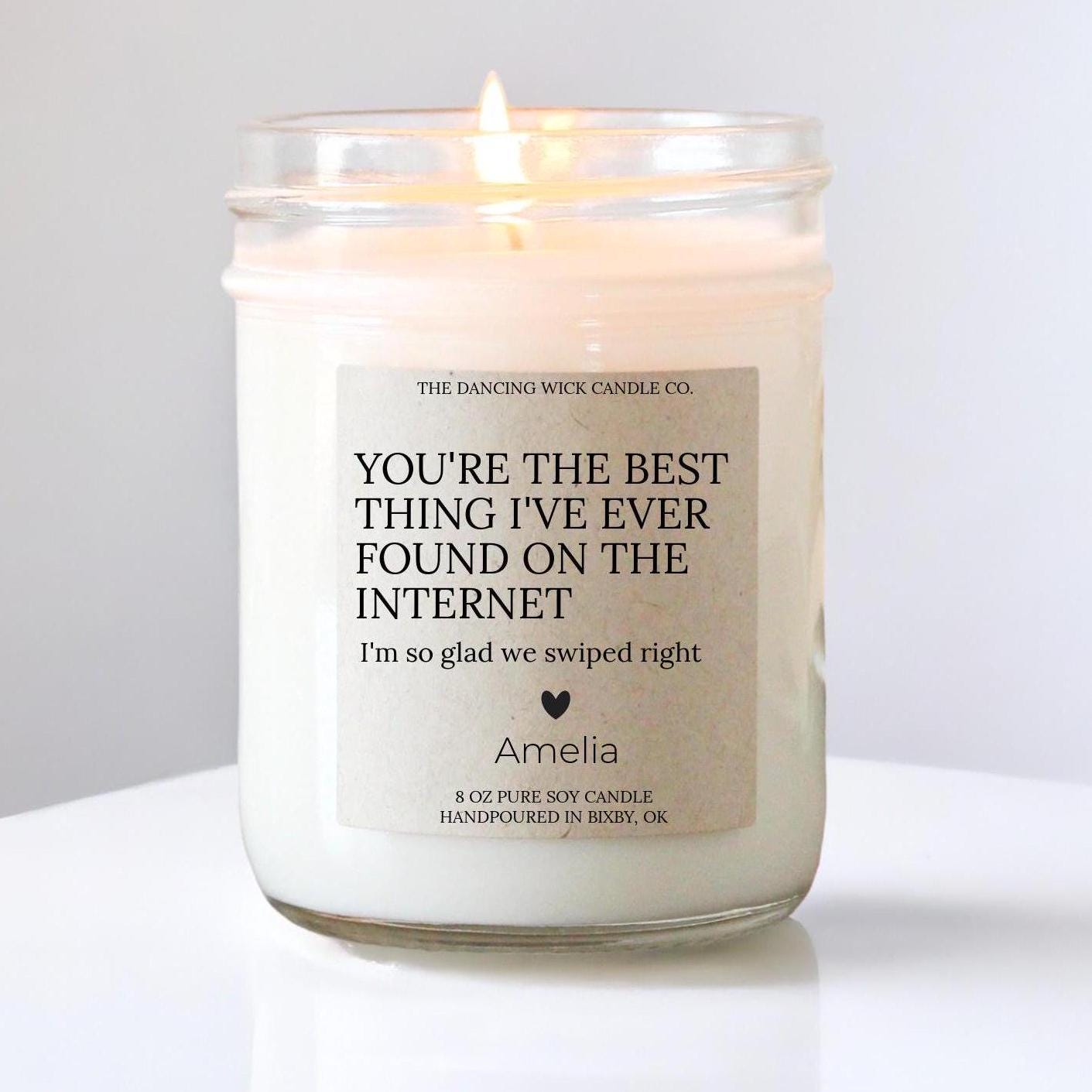 You're the best thing I've found on the Internet Personalized Candle / Boyfriend Gift, Gifts For Him, Anniversary, Gifts For Girlfriend