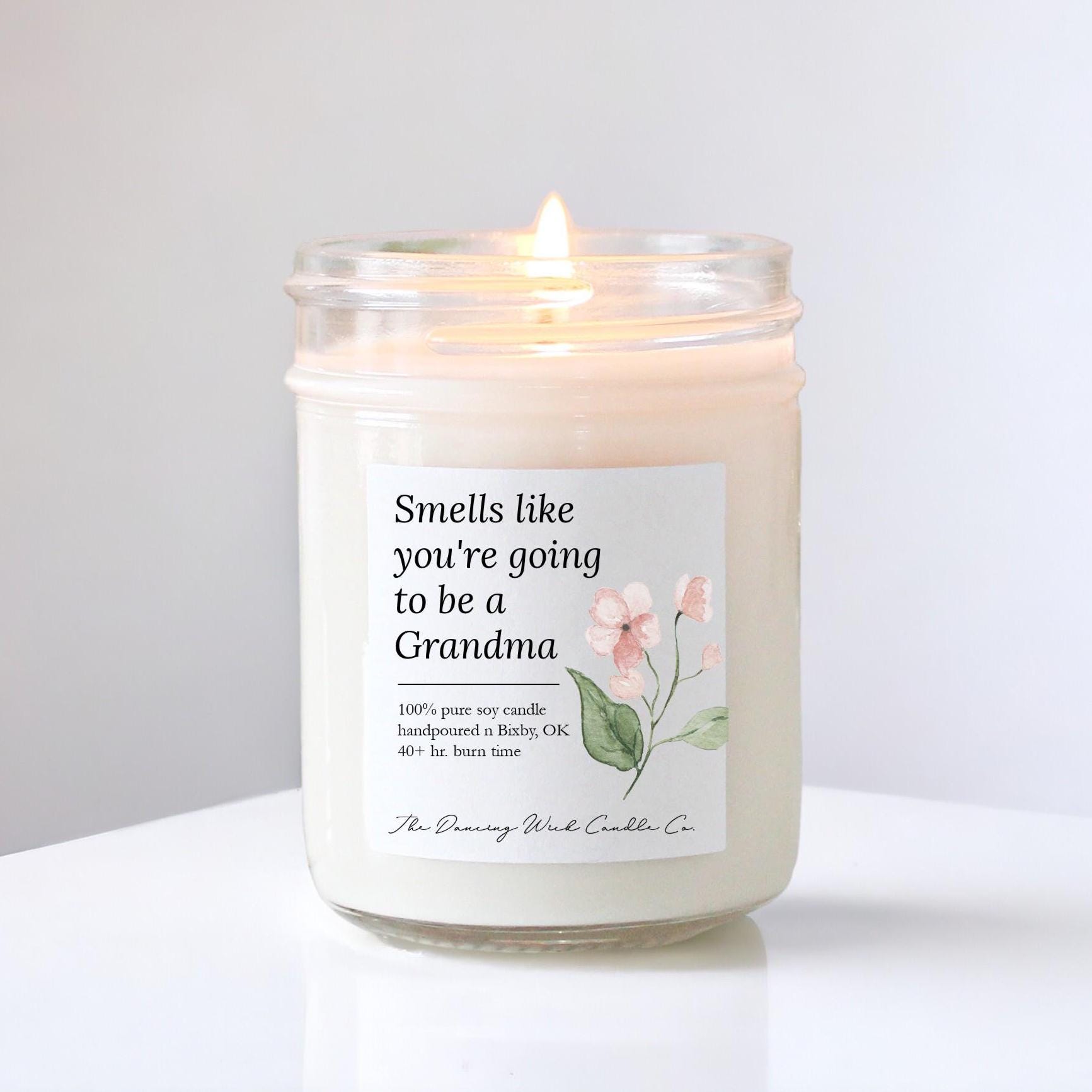 Smells Like You're Going To Be A Grandma Candle