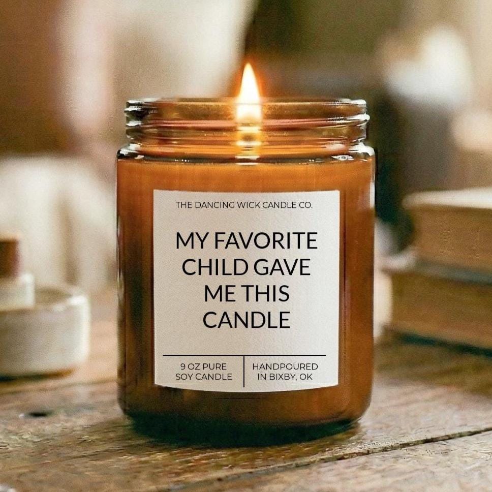 My Favorite Child Gave Me This Amber Candle