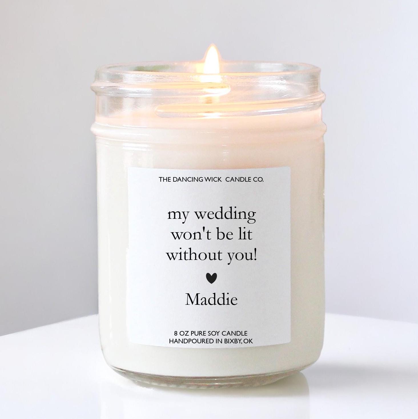 My Wedding Won't Be Lit Without You! Candle - The Dancing Wick