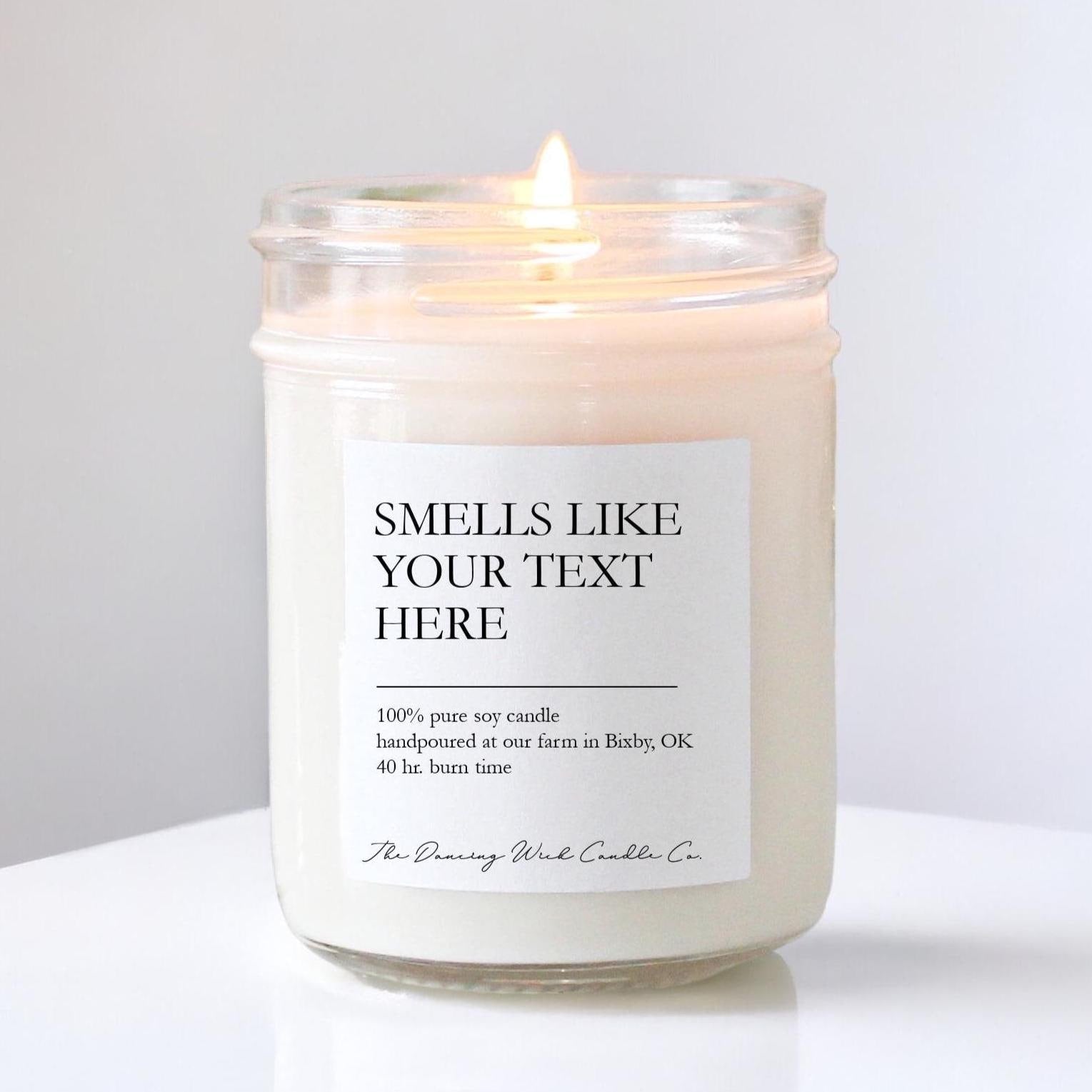 Smells like Custom Candle - The Dancing Wick