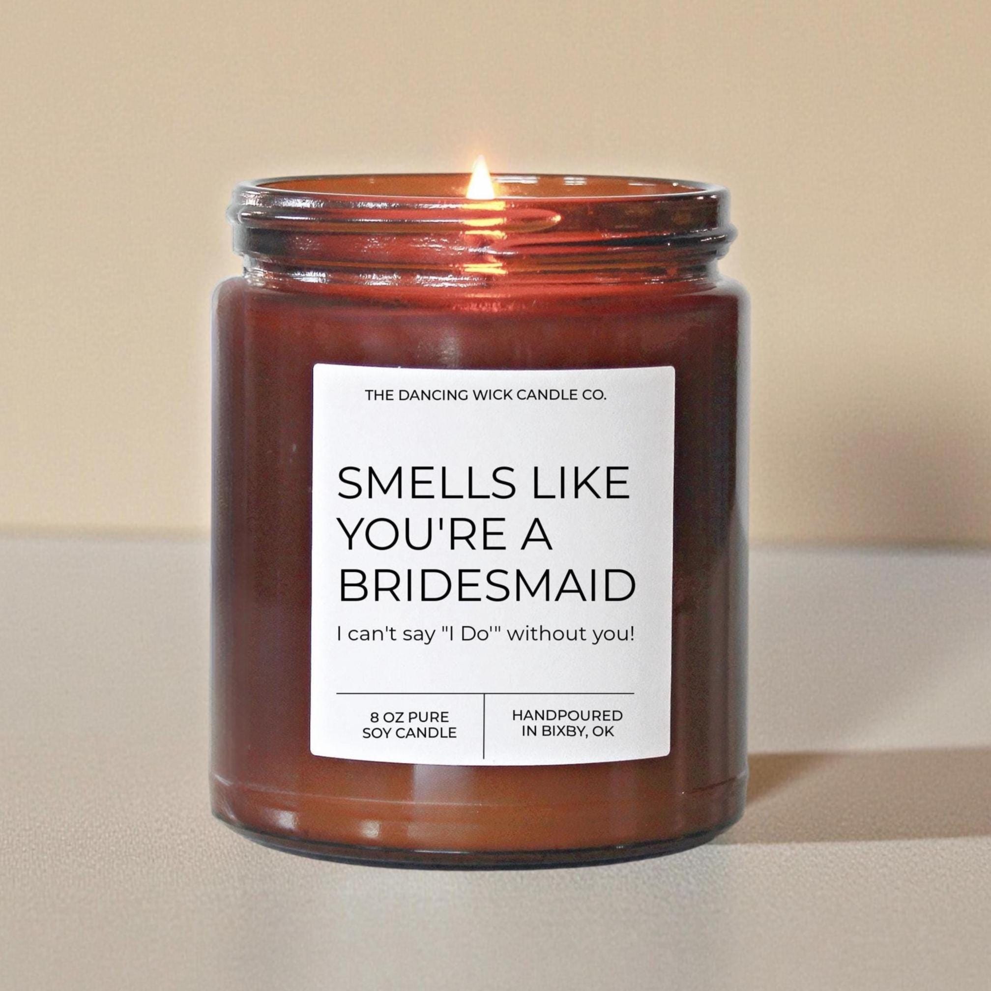 Smells Like You’re a Bridesmaid | Modern Bridesmaid Proposal Amber Candle - The Dancing Wick