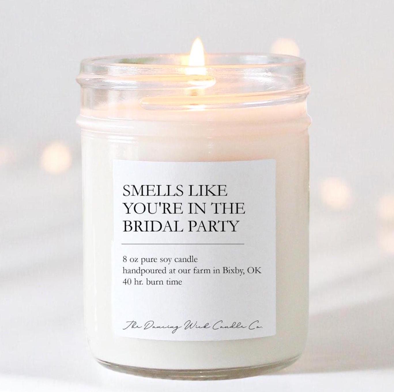 Smells Like You're In the Bridal Party Wedding Candle - The Dancing Wick