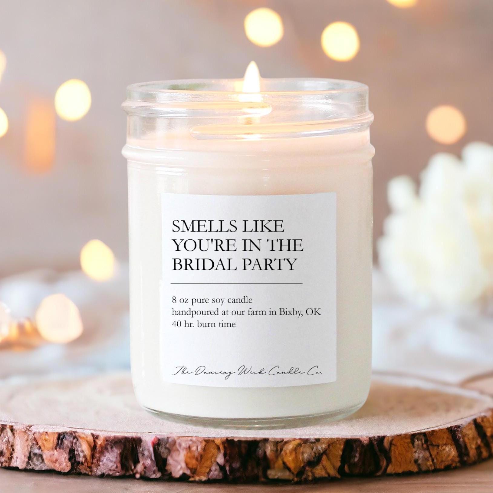 Smells Like You're In the Bridal Party Wedding Candle - The Dancing Wick