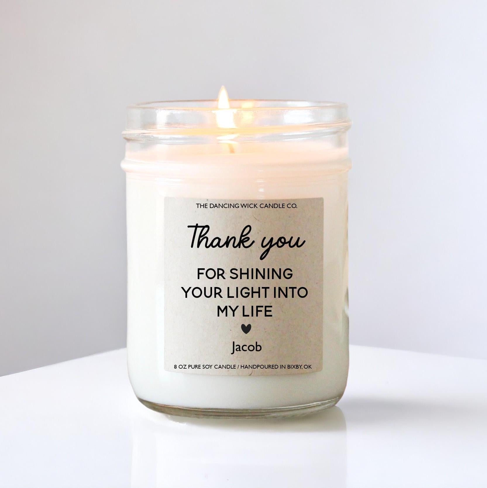 Thank You for Shining Your Light in My Life Candle - The Dancing Wick