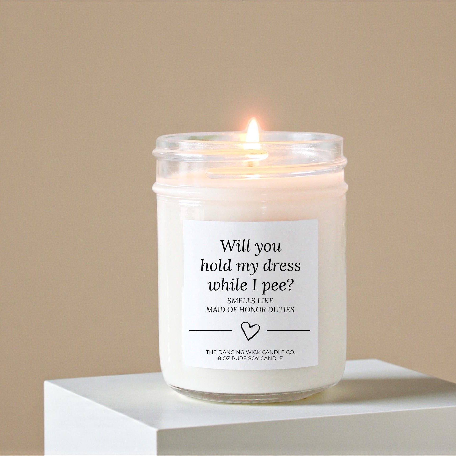Will you Hold My Dress While I Pee Candle - The Dancing Wick