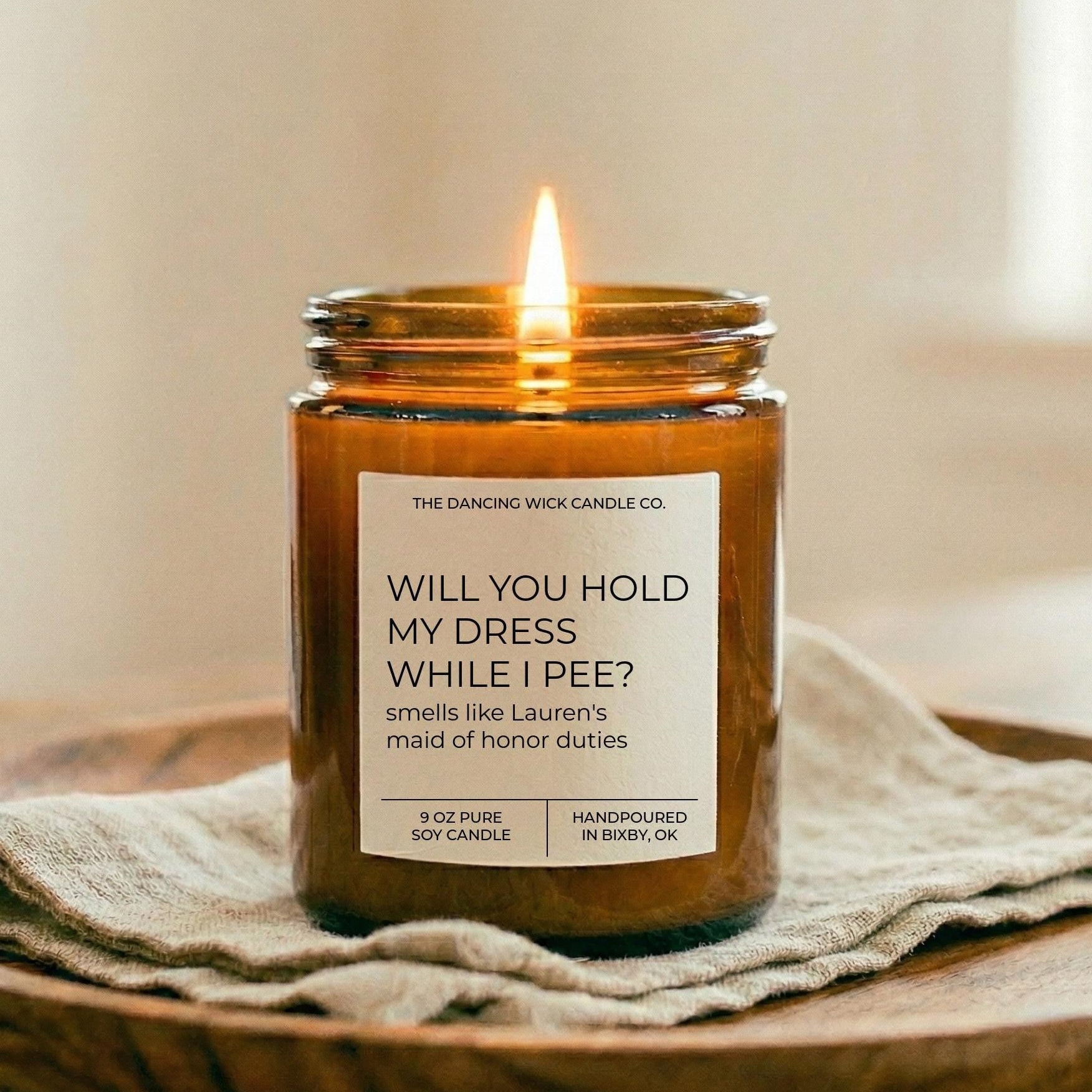 Will you hold my dress while I pee Candle Amber - The Dancing Wick