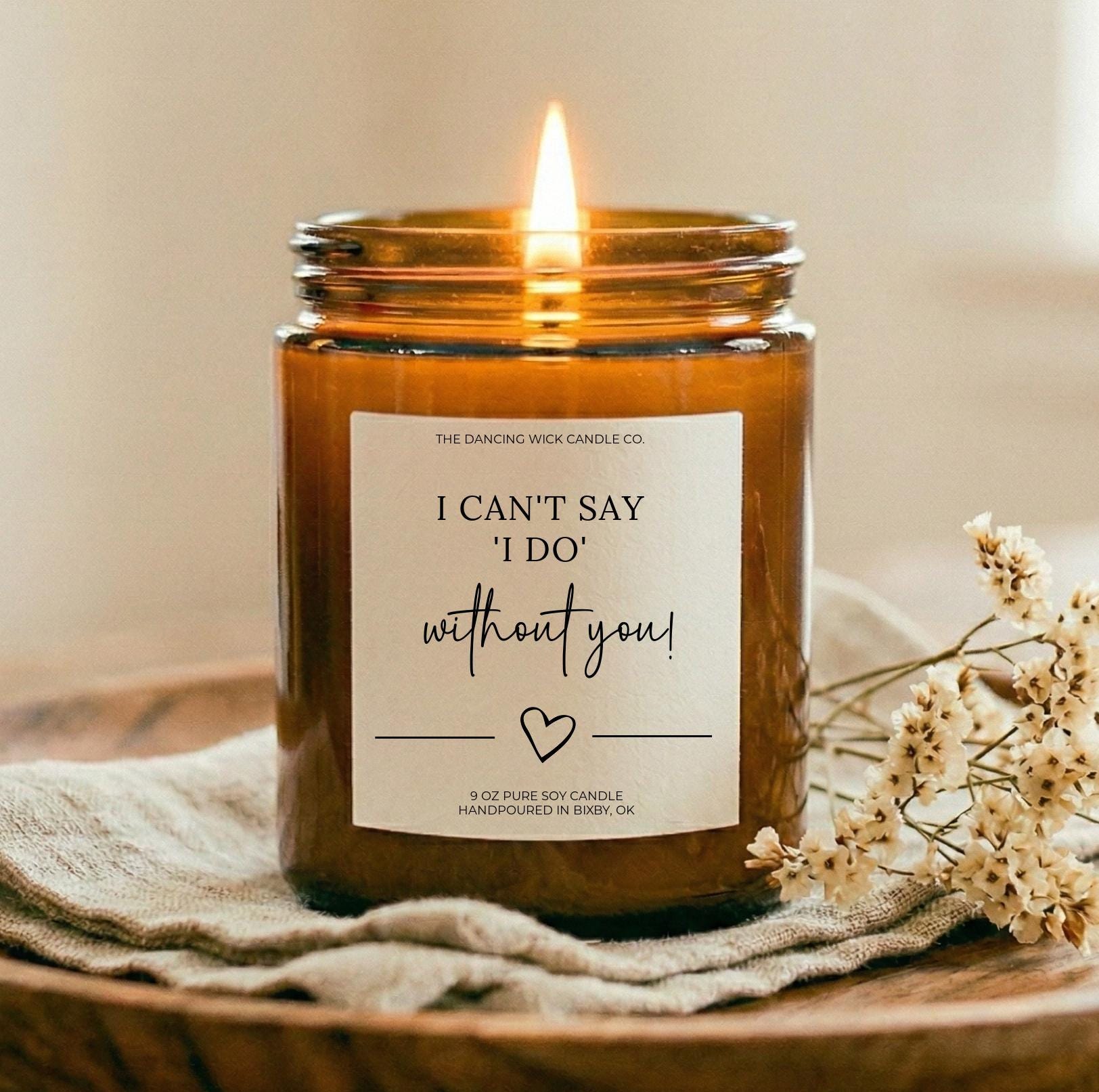 Amber I Can’t Say I Do Without You Candle - The Dancing Wick