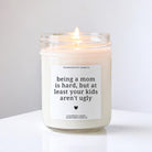 Being A Mom Is Hard Candle - The Dancing Wick