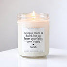 Being A Mom Is Hard Candle - The Dancing Wick