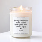 Being A Mom Is Hard Candle - The Dancing Wick