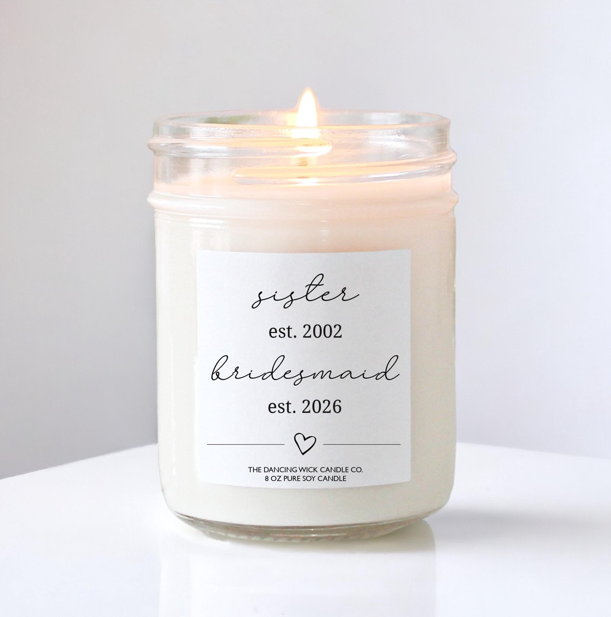 From Sister to Bridesmaid Est. Proposal Candle - The Dancing Wick