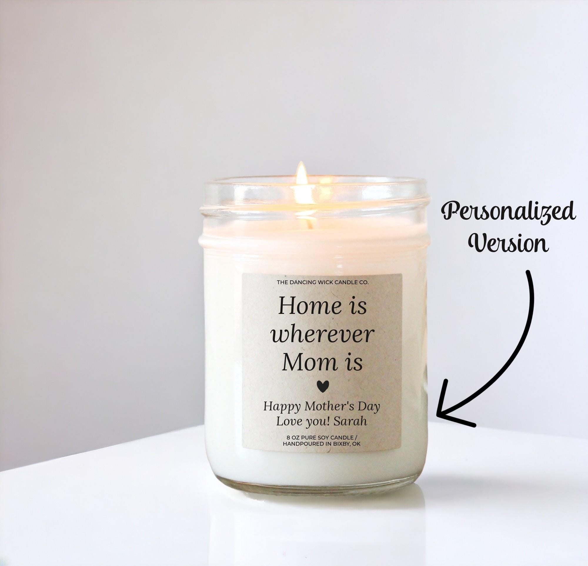 Home is Wherever Mom Is Candle - The Dancing Wick