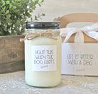 Dog Lover Gift Candle / Humorous Dog Gift / Home is where your Dog Is / Light this when the dog farts / Gift for Dog Lover / Pet Lover Gift
