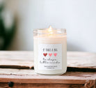 It Takes a Big Heart to Shape Little Minds Candle