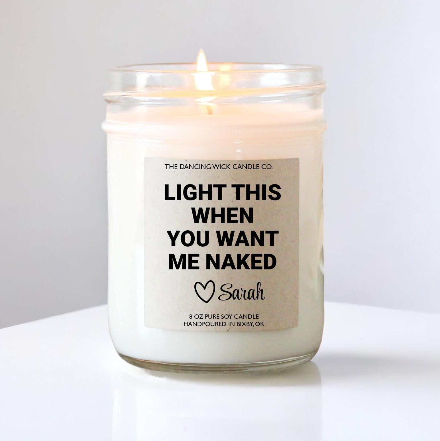 Light When You Want Me Naked Candle
