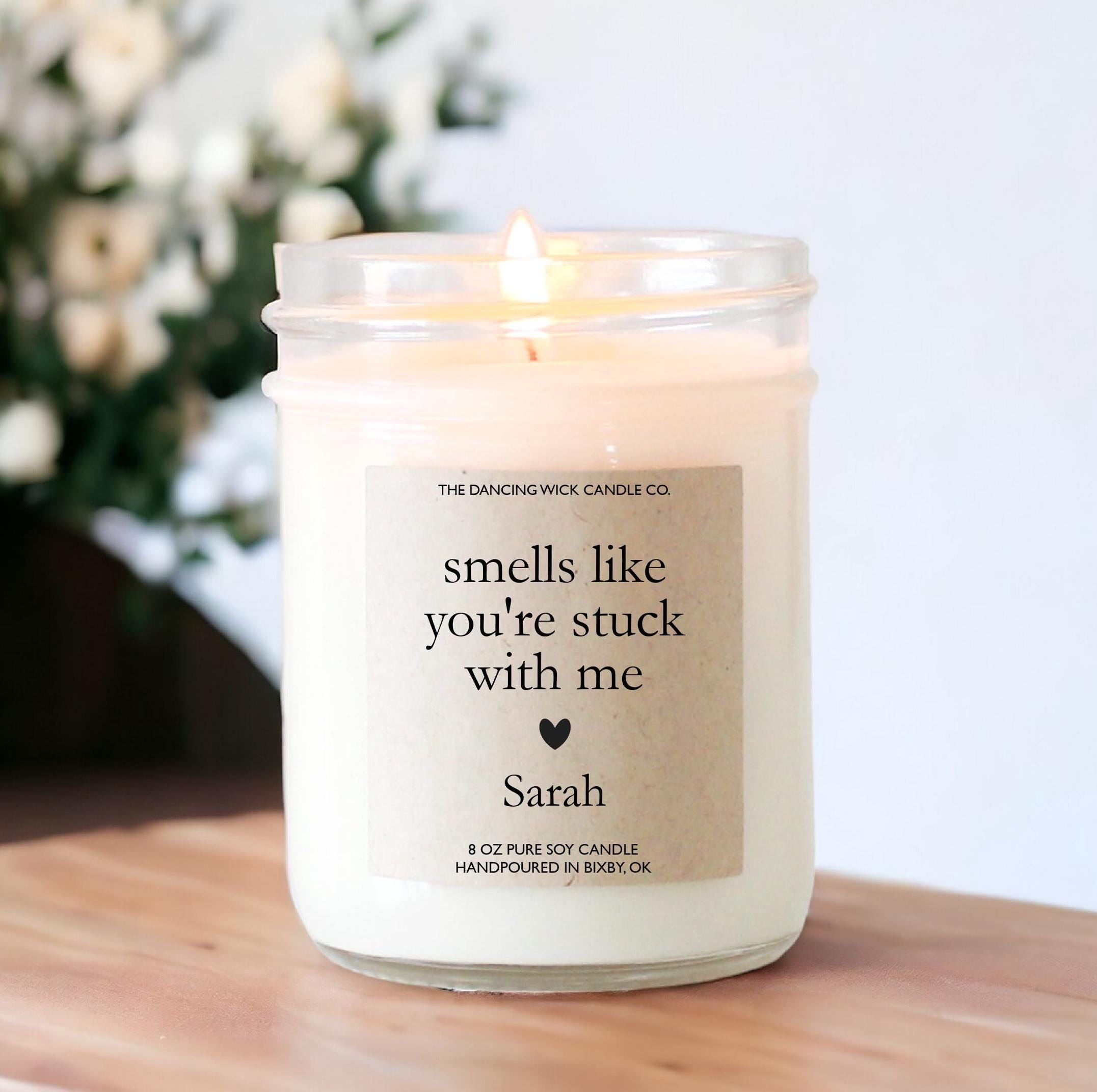 Smells Like You're Stuck With Me Candle