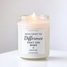 Never Forget The Difference You Make Candle