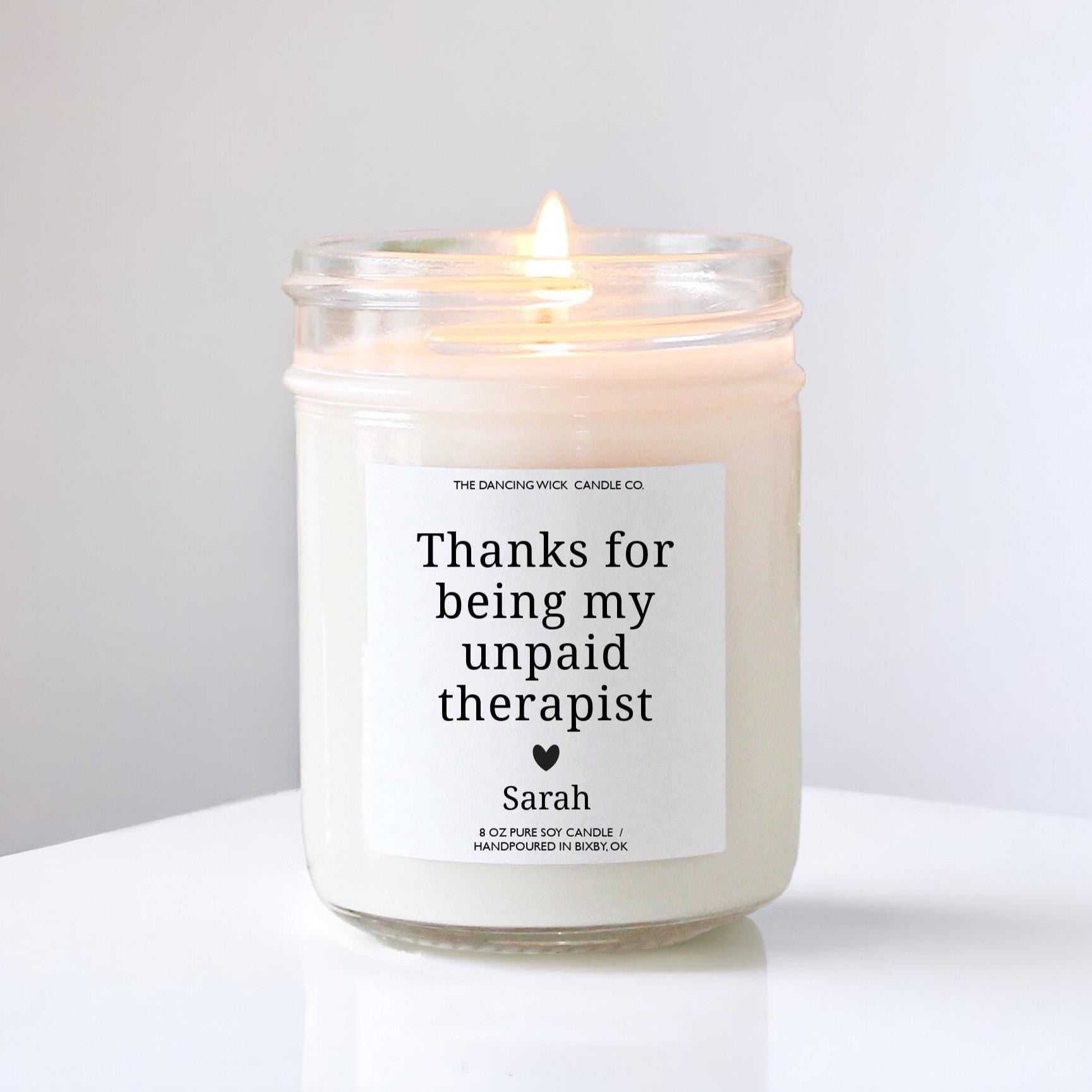 Thanks for Being My Unpaid Therapist Candle