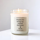 Thanks for Being My Unpaid Therapist Candle
