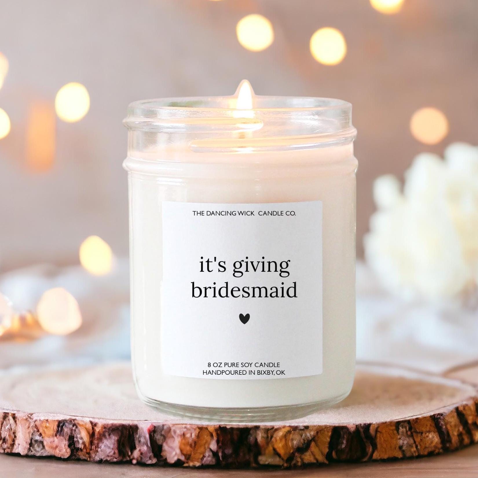 It's Giving Bridesmaid Proposal Candle - The Dancing Wick