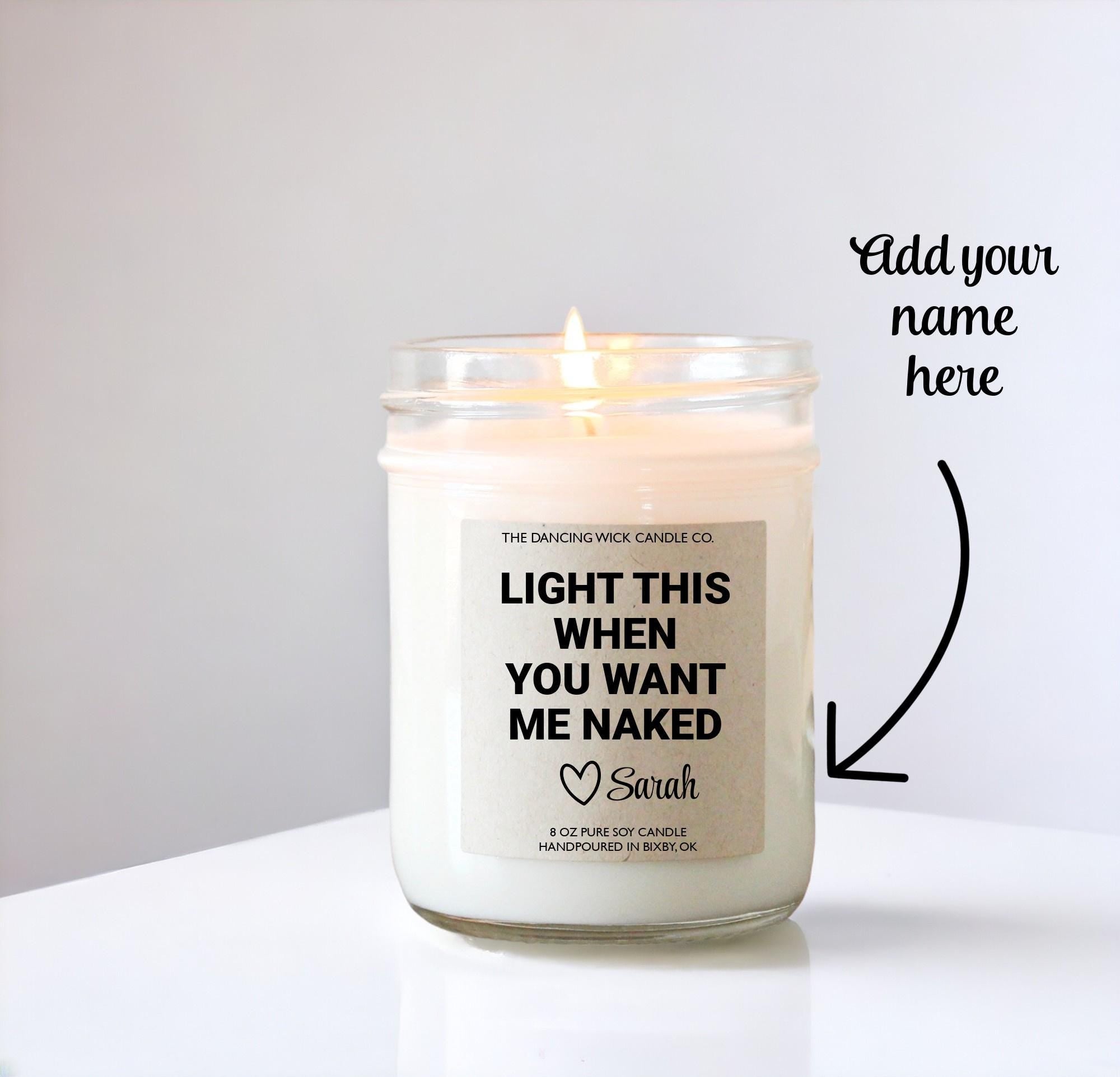 Light When You Want Me Naked Candle - The Dancing Wick