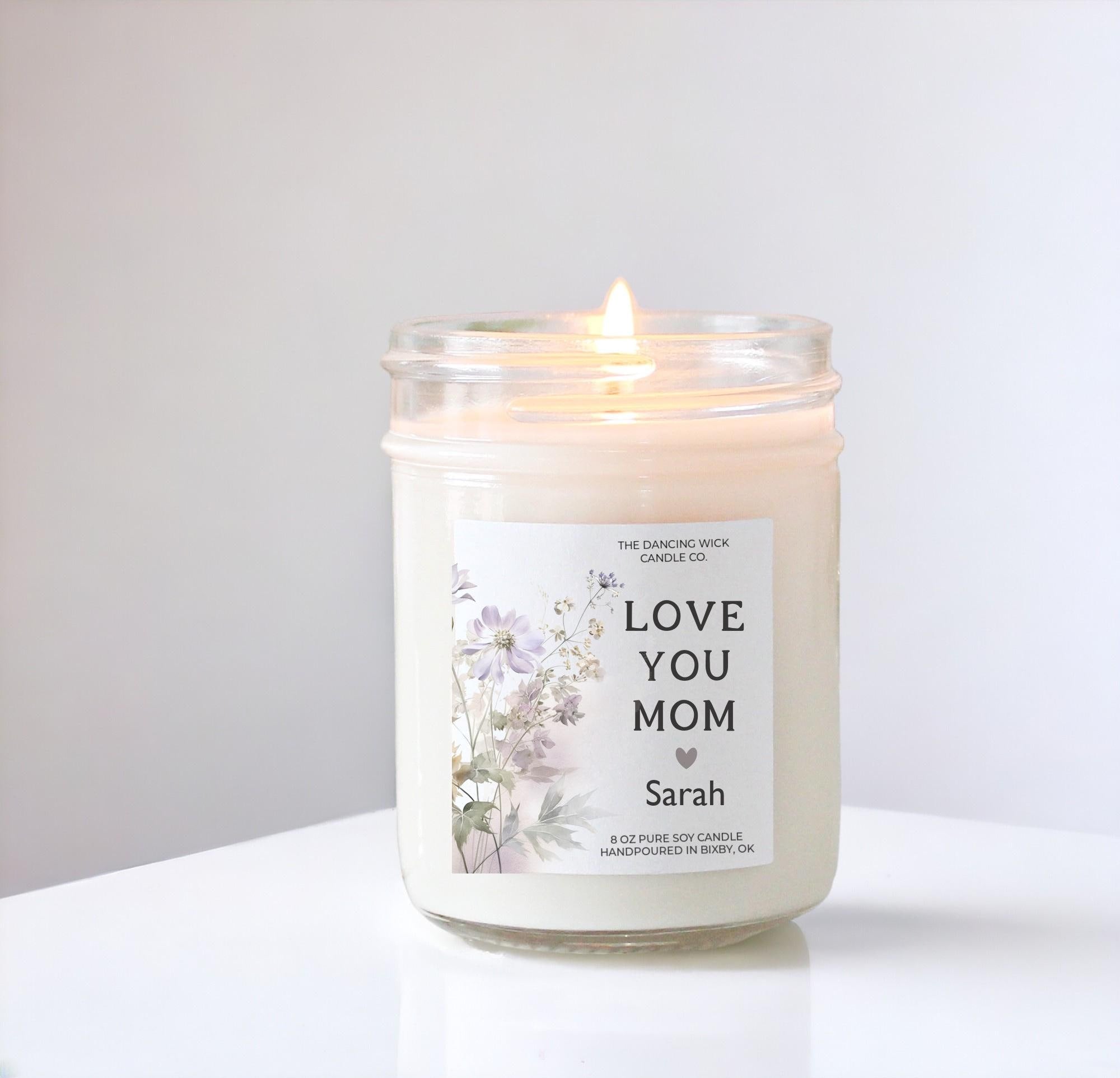 Love You Mom Candle: Personalized Floral Soy Candle - The Dancing Wick