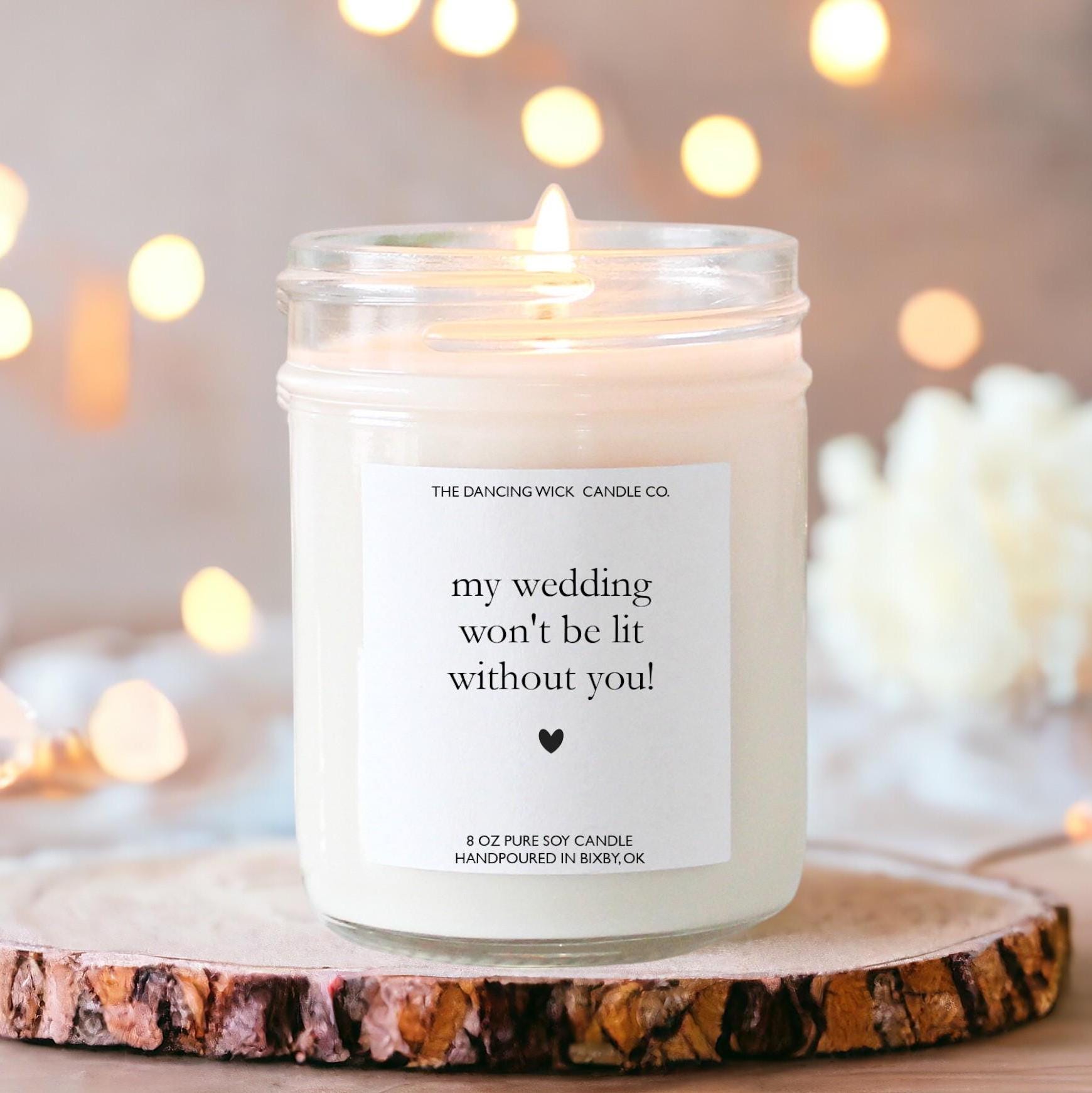My Wedding Won't Be Lit Without You! Candle - The Dancing Wick