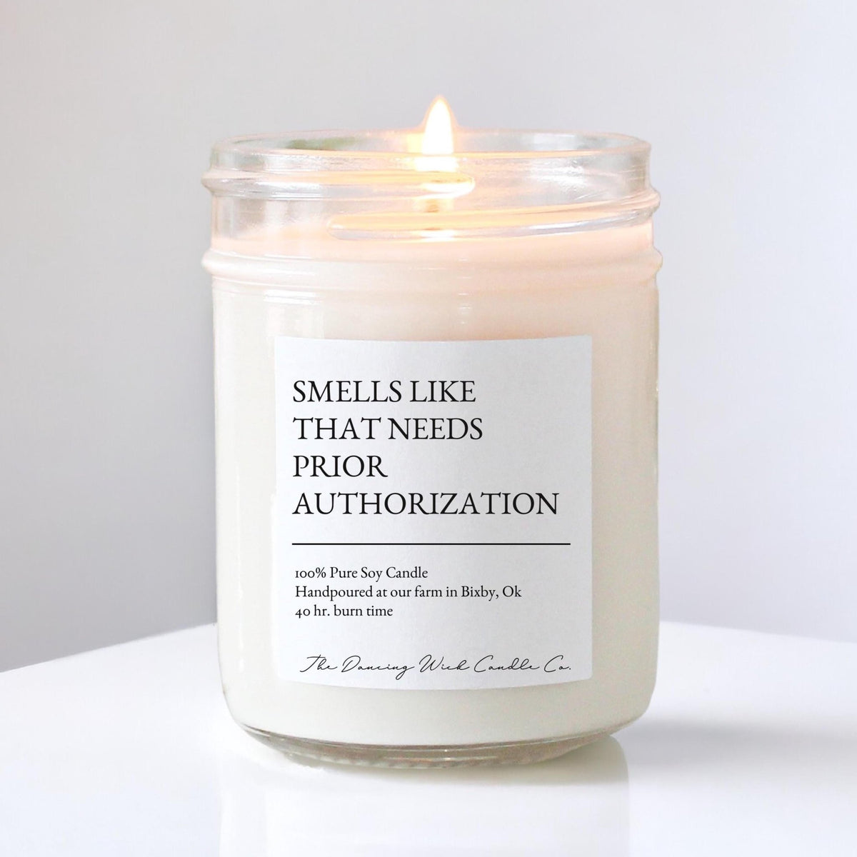 Smells Like That Needs Prior Authorization Candle - The Dancing Wick