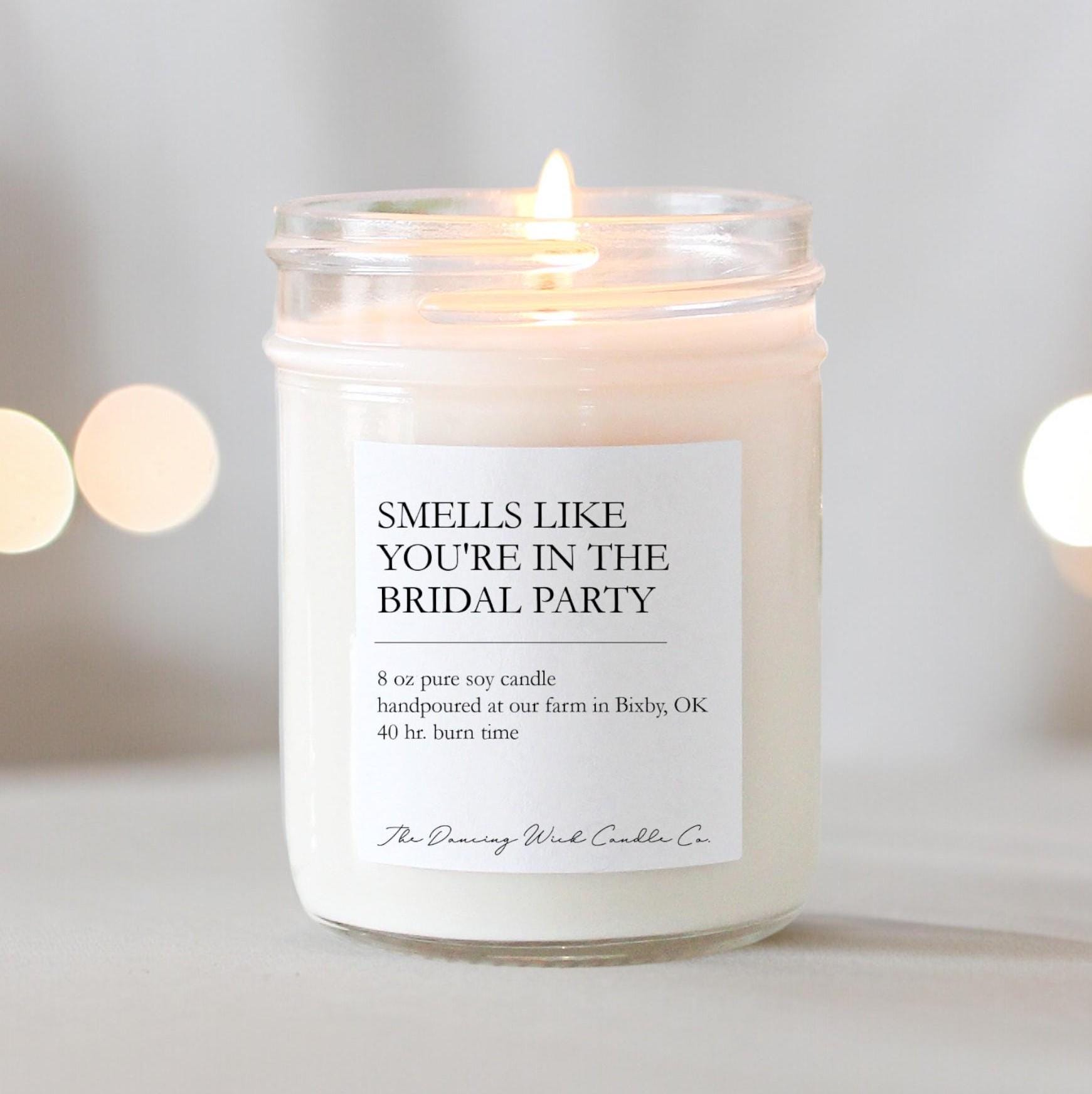 Smells Like You're In the Bridal Party Wedding Candle - The Dancing Wick