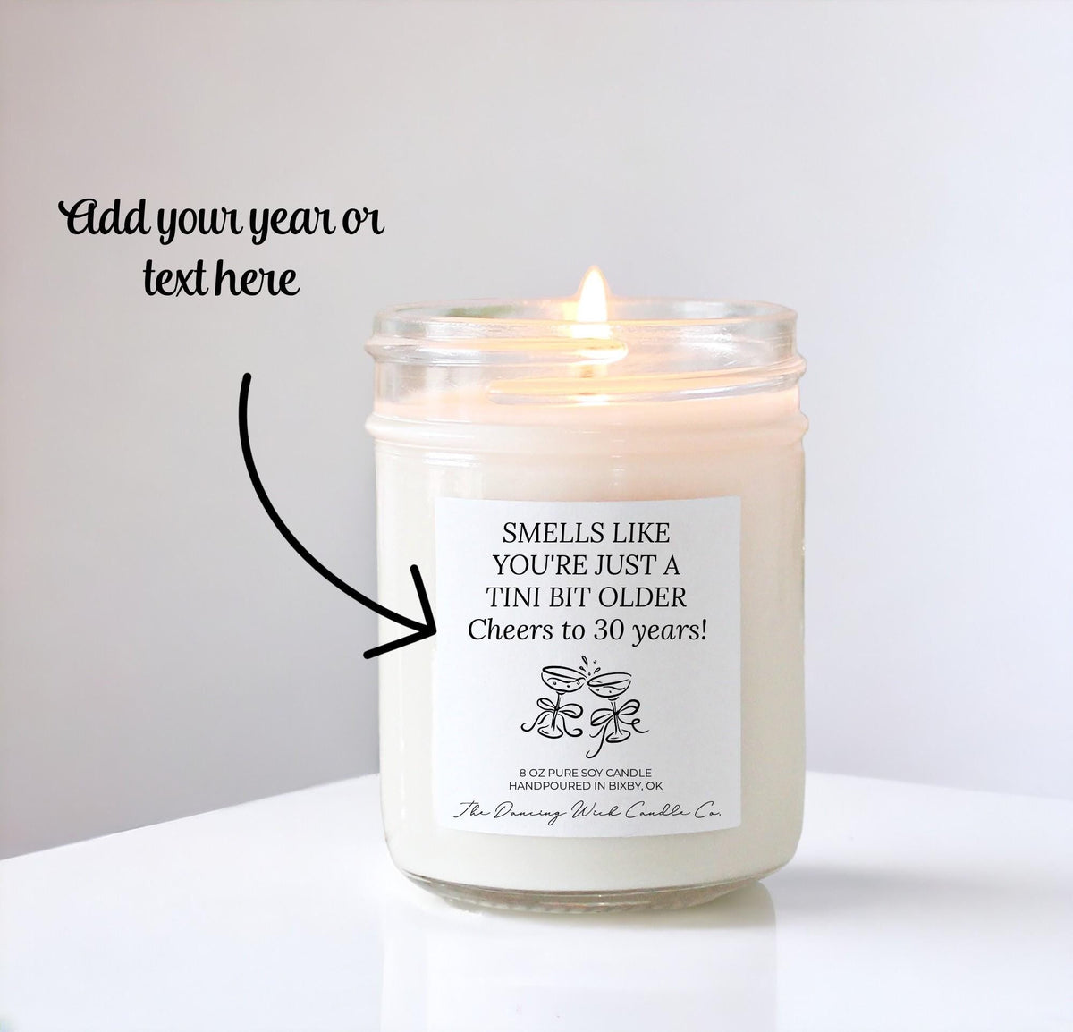 Smells Like You’re Just a Tini Bit Older Custom Age Candle - The Dancing Wick