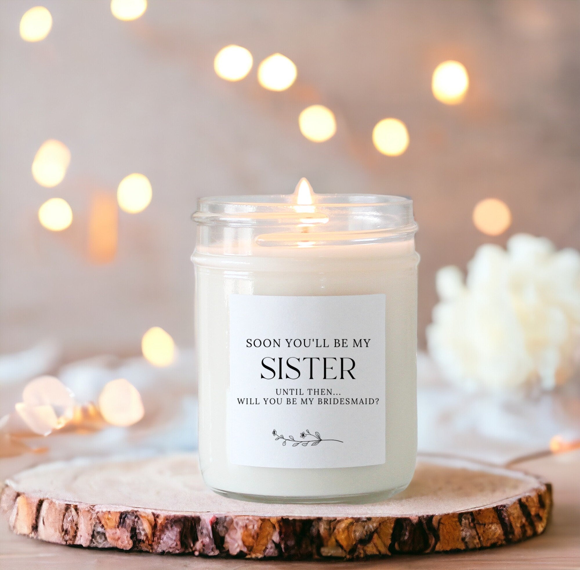 Soon You'll Be My Sister Wedding Candle - The Dancing Wick