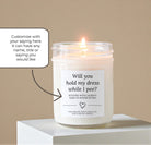 Will you Hold My Dress While I Pee Candle - The Dancing Wick