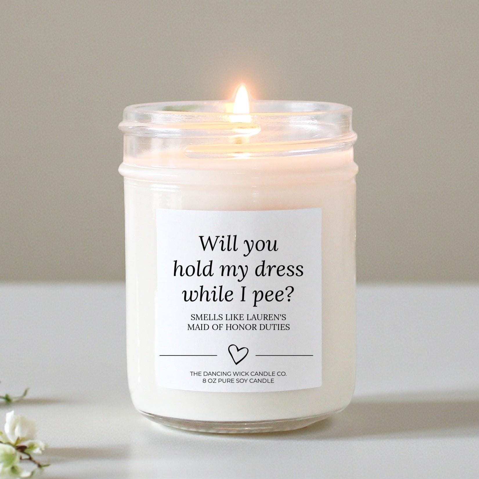 Will you Hold My Dress While I Pee Candle - The Dancing Wick