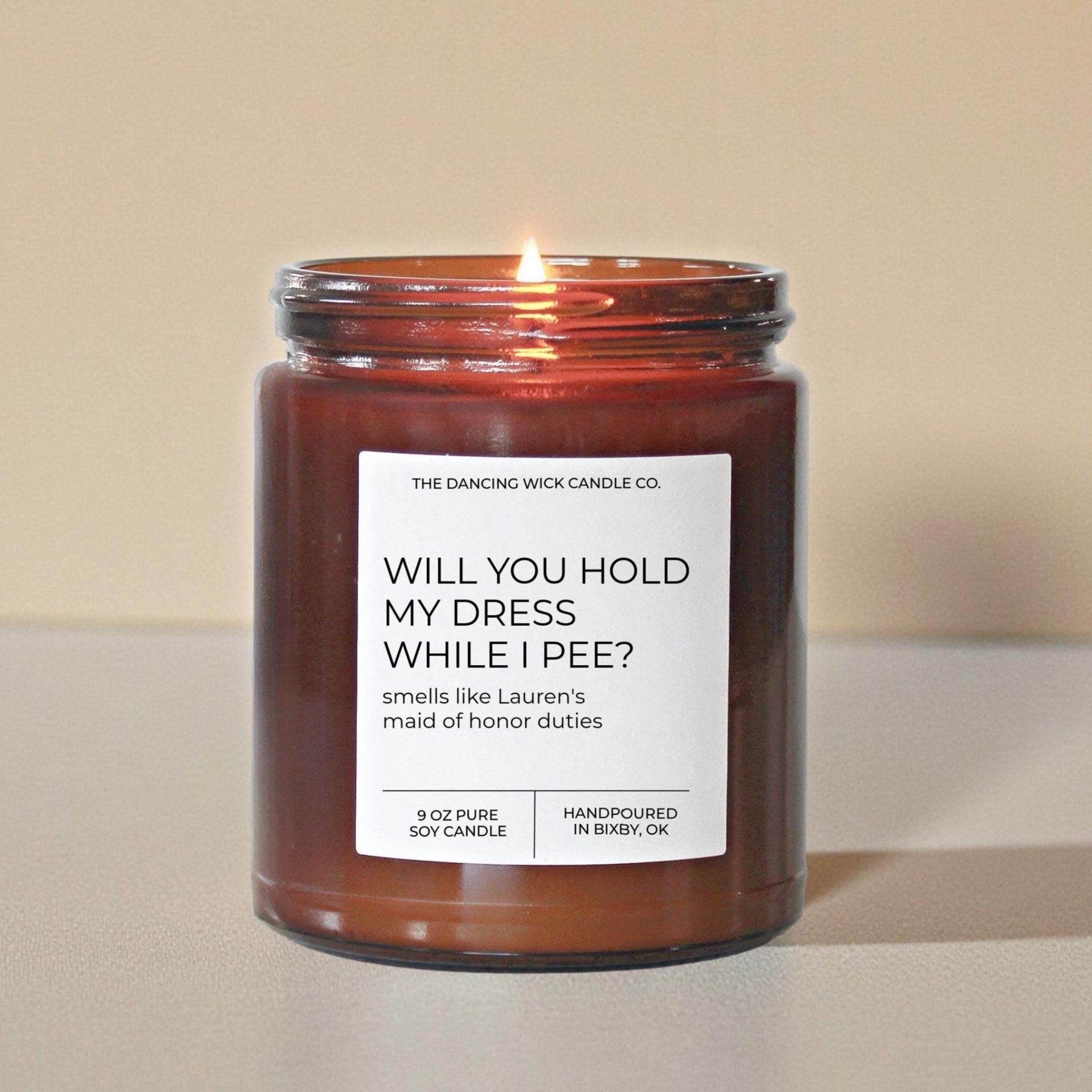 Will you hold my dress while I pee Candle Amber - The Dancing Wick