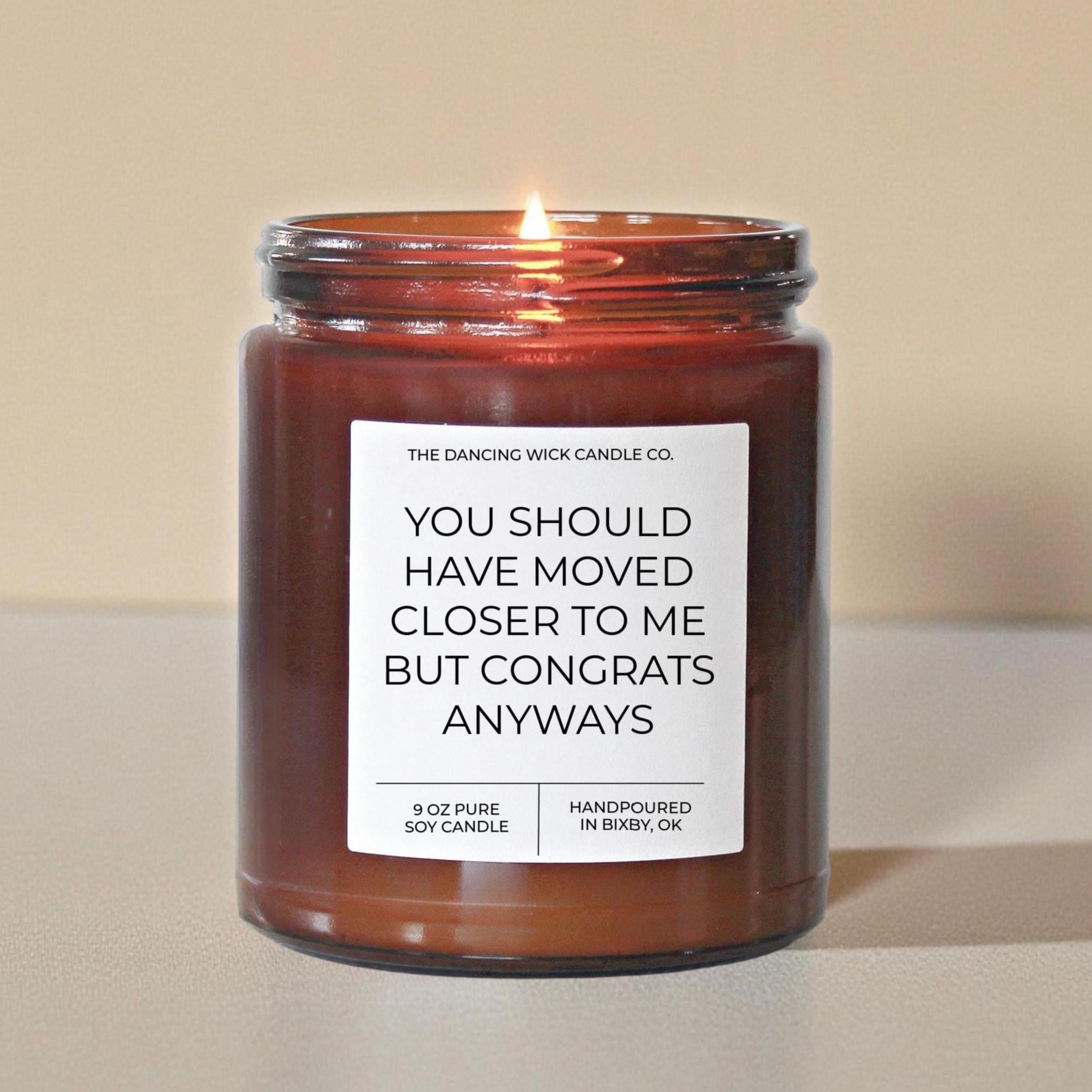 You Should Have Moved Closer Amber Candle - The Dancing Wick