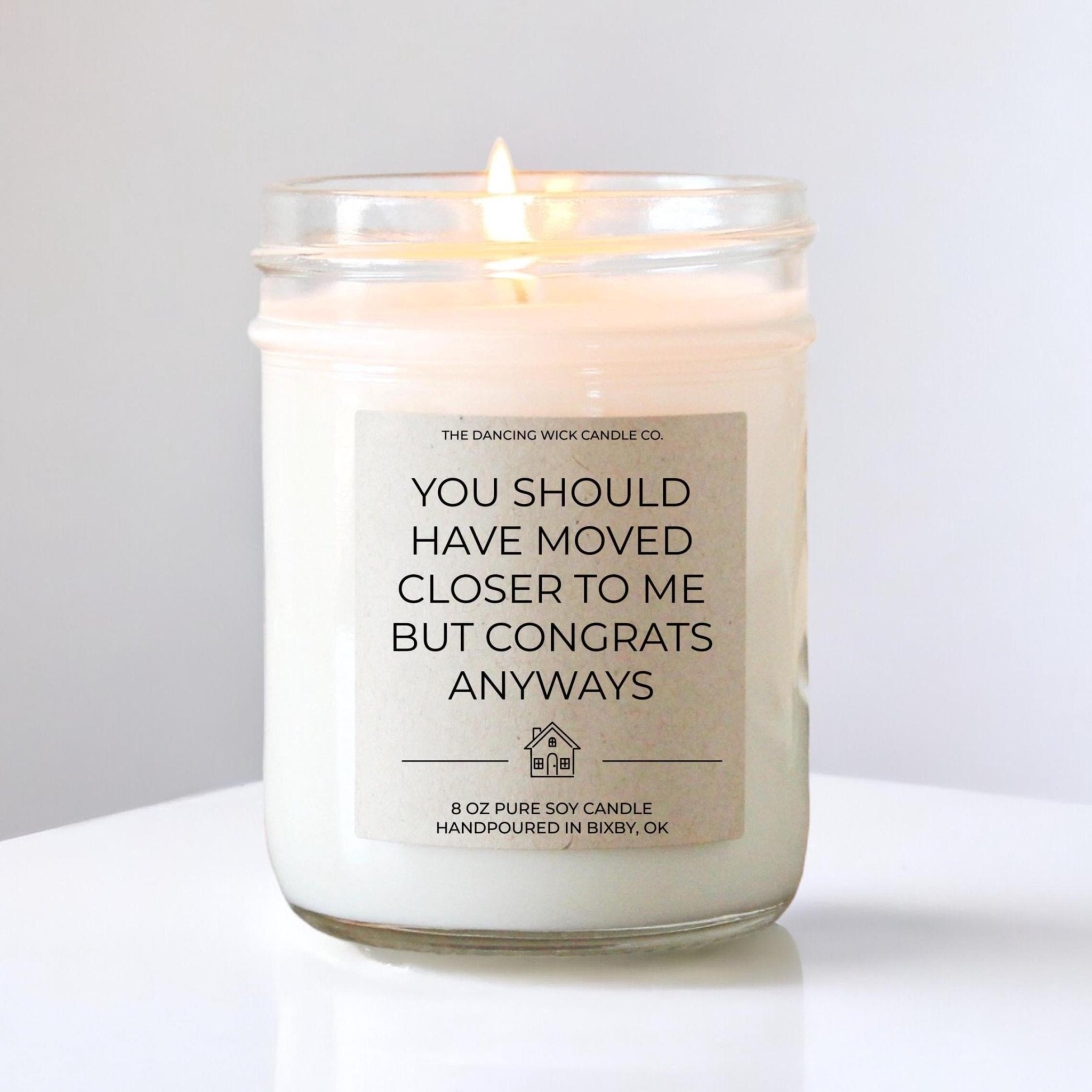 You Should Have Moved Closer Candle - The Dancing Wick