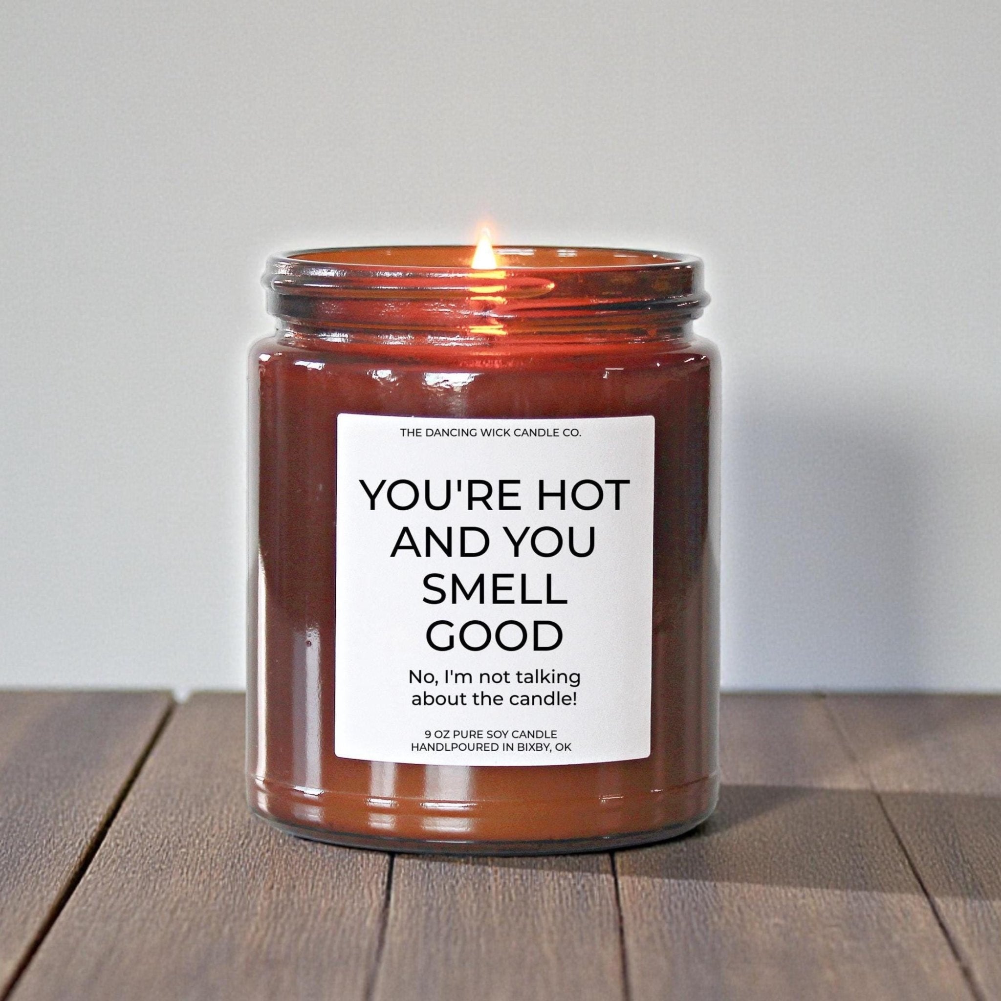 You're Hot and You Smell Good Amber Tumbler - The Dancing Wick